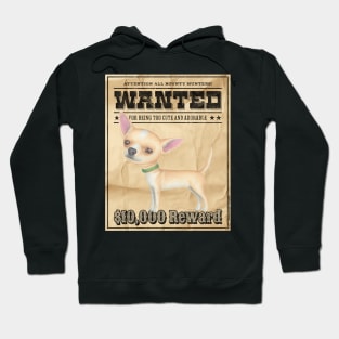 Cute Funny Chihuahua Dog Wanted Poster Hoodie